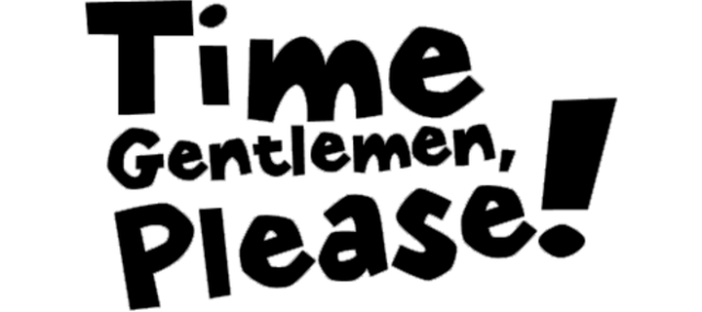 Time Gentlemen, Please! and Ben There, Dan That! logo