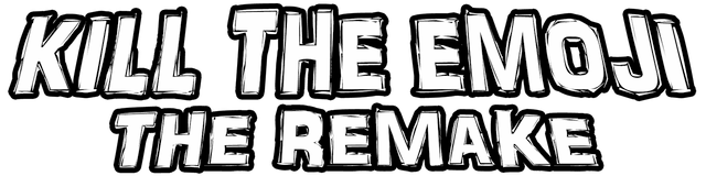 Kill The Emoji The Remake logo