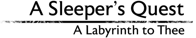 A Sleeper's Quest: A Labyrinth to Thee logo