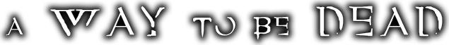 A Way To Be Dead logo