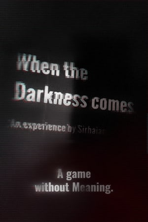 When the Darkness comes