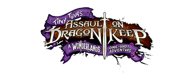 Tiny Tina's Assault on Dragon Keep: A Wonderlands One-shot Adventure logo