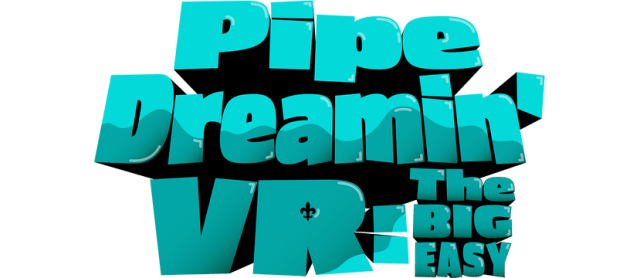 Pipe Dreamin' VR: The Big Easy logo