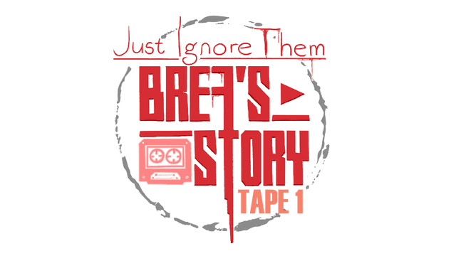 Just Ignore Them: Brea's Story Tape 1 logo