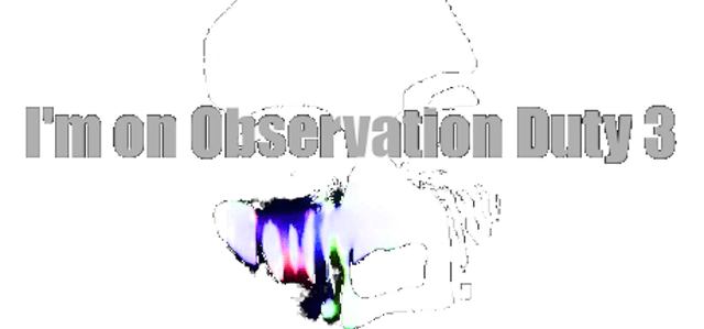 I'm on Observation Duty 3 logo