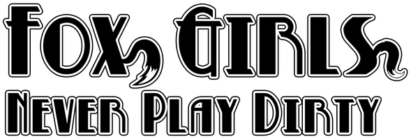 Fox Girls Never Play Dirty logo