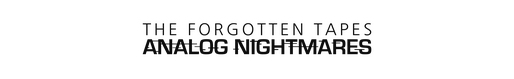 The Forgotten Tapes: Analog Nightmares logo