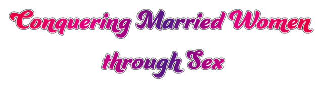 Conquering Married Women through Sex logo