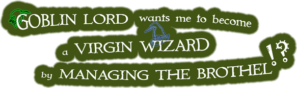 Goblin Lord wants me to become a Virgin Wizard by Managing The Brothel!? logo