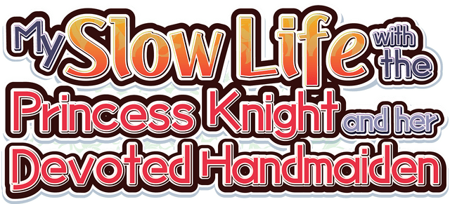 My Slow Life with the Princess Knight and Her Devoted Handmaiden logo