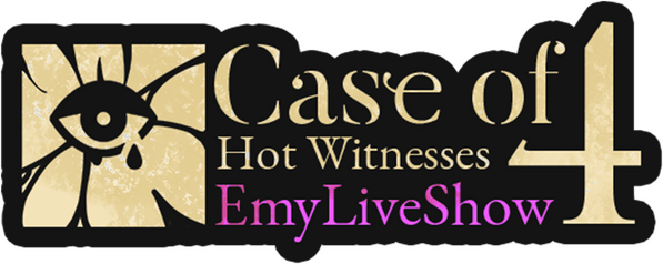 EmyLiveShow: Case of Four Hot Witnesses logo
