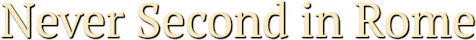 Never Second in Rome logo