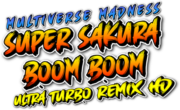 Super Sakura Boom Boom Multiverse Madness Ultra Turbo Remix HD logo