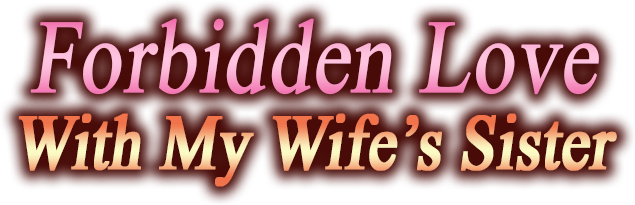 Forbidden Love with My Wife's Sister logo