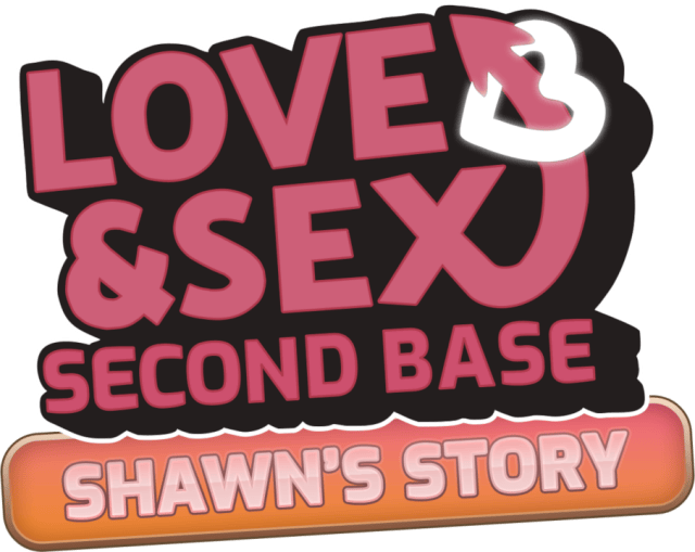 Love and Sex: Second Base - Shawn's story logo