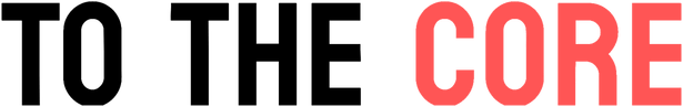 To The Core logo