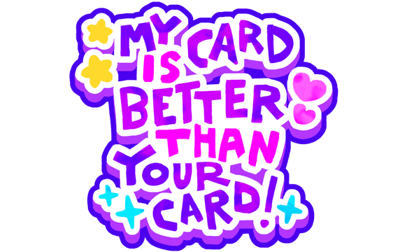 My Card Is Better Than Your Card! logo