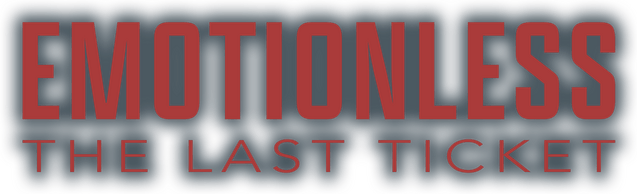 EMOTIONLESS: The Last Ticket logo