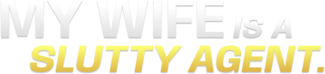 My wife is a slutty agent logo