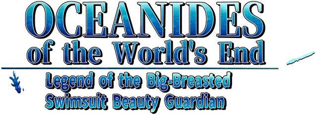 OCEANIDES of the World's End: Legend of the Big-Breasted Swimsuit Beauty Guardian logo
