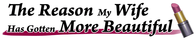 The Reason My Wife Has Gotten More Beautiful logo
