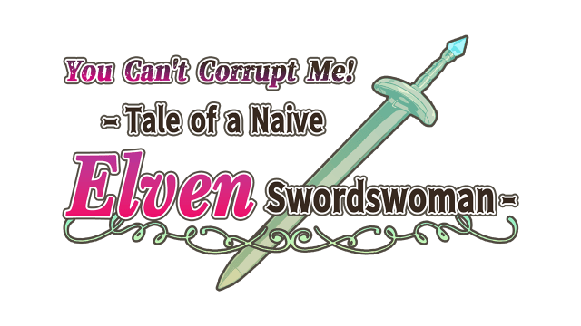You Can't Corrupt Me! ~Tale of a Naive Elven Swordswoman~ logo