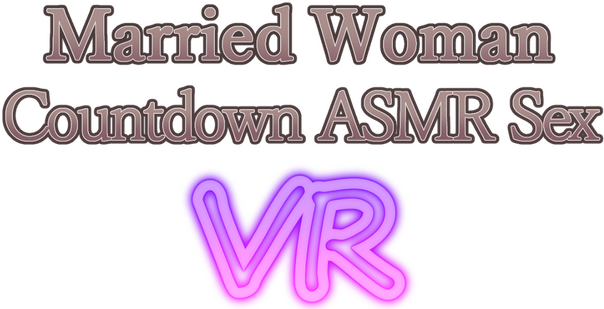Married Woman Countdown ASMR Sex VR logo