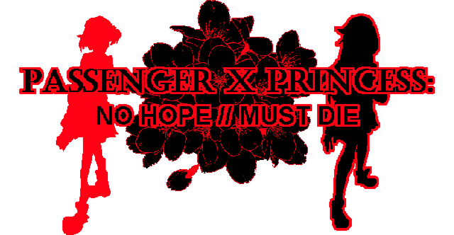 PASSENGER x PRINCESS: NO HOPE // MUST DIE logo