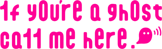 1f y0u're a gh0st ca11 me here! logo