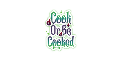 Cook or Be Cooked: Your next meal could be your last or your true love logo