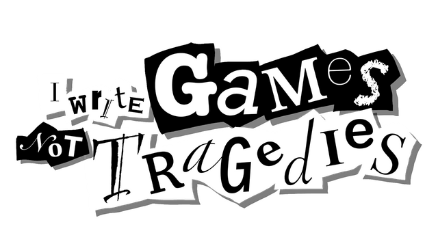 I Write Games Not Tragedies logo