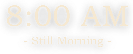 8:00 AM: Still Morning logo