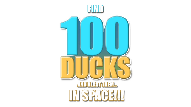 Find 100 Ducks and Blast Them...IN SPACE!!! logo