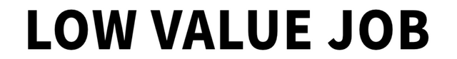 LOW VALUE JOB logo