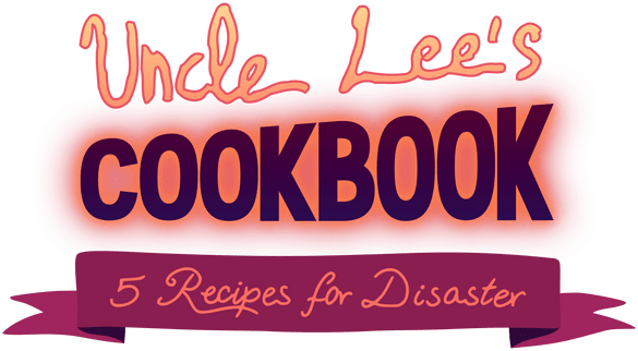 Uncle Lee's Cookbook: Five Recipes for Disaster logo