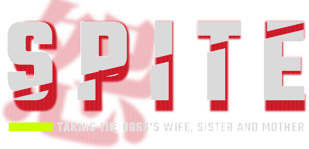 SPITE: Taking the Boss's Wife, Sister and Mother logo
