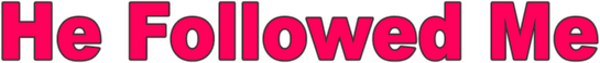 He Followed Me logo
