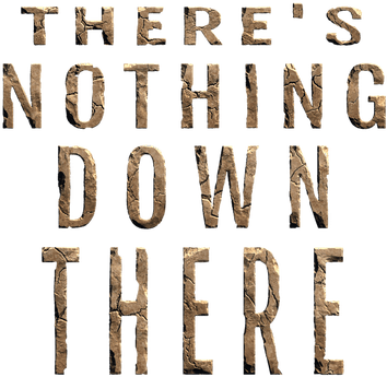 There's Nothing Down There logo