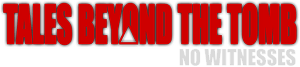 Tales Beyond The Tomb - No Witnesses logo