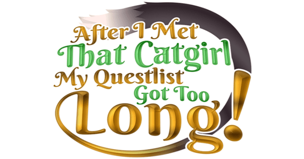 After I met that catgirl, my questlist got too long! logo