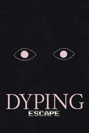Dyping Escape