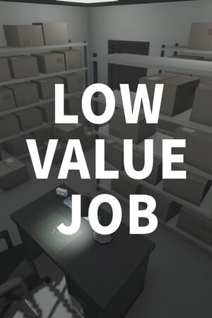 LOW VALUE JOB