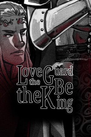 Love the Guard, Be the King - A Visual Novel