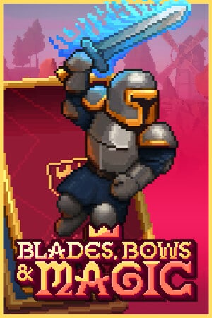 Blades, Bows and Magic