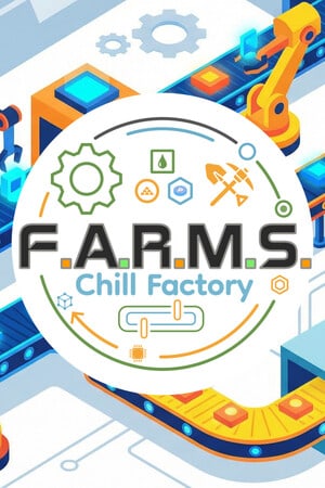 F.A.R.M.S.: Chill Factory