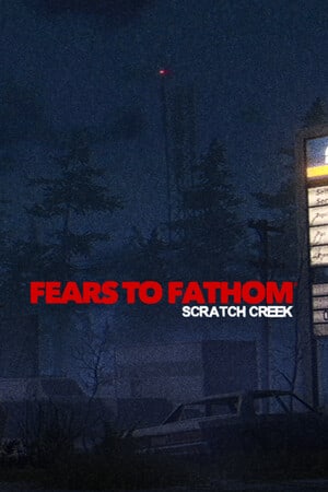 Fears to Fathom - Scratch Creek